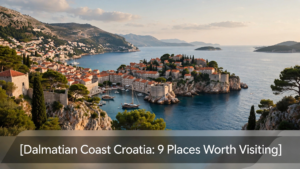 Dalmatian Coast Croatia: 9 Places Worth Visiting