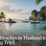 9 Best Beaches in Thailand for a Relaxing Trip