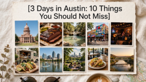 3 Days in Austin: 10 Things You Should Not Miss