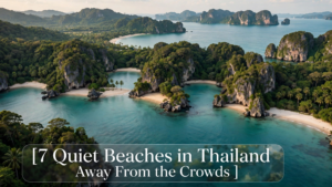 7 Quiet Beaches in Thailand Away From the Crowds
