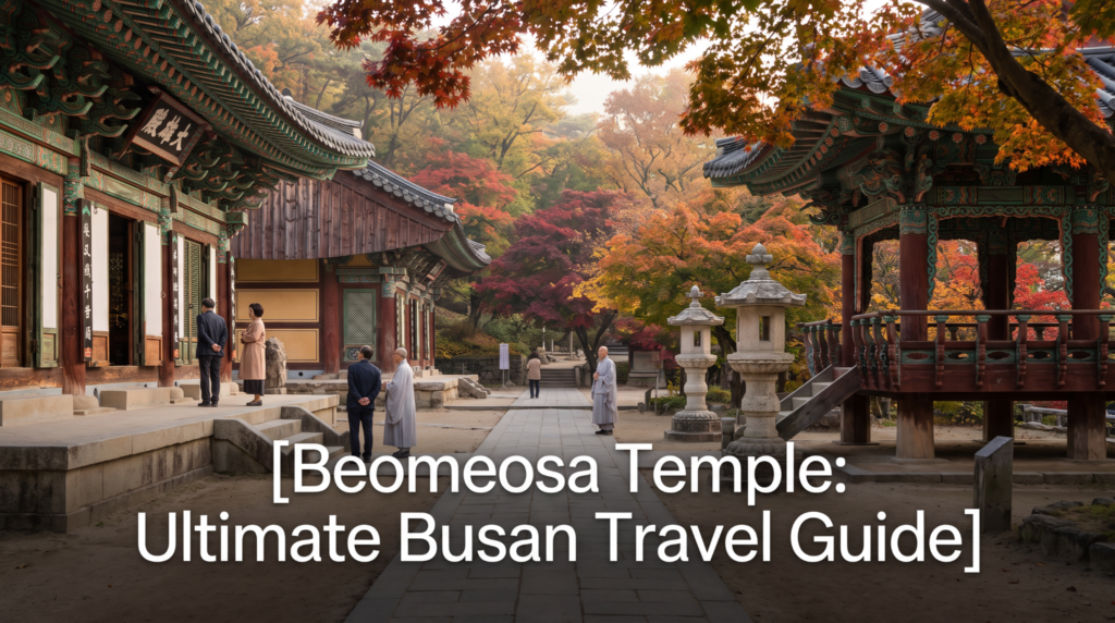 Beomeosa Temple: Ultimate Busan Travel Guide