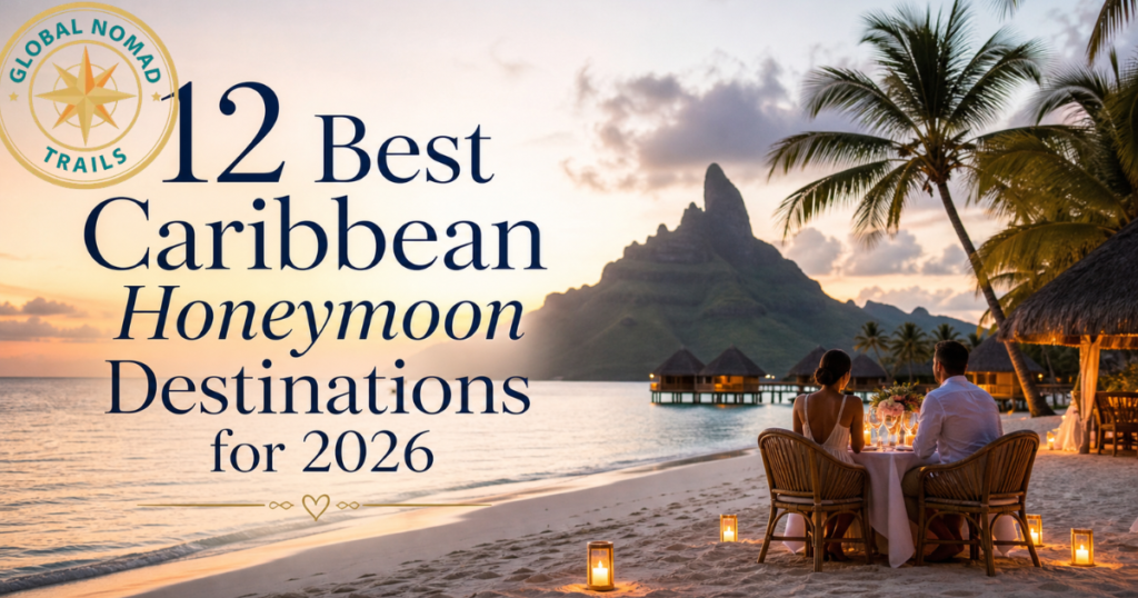 12 Best Caribbean Honeymoon Destinations for 2026