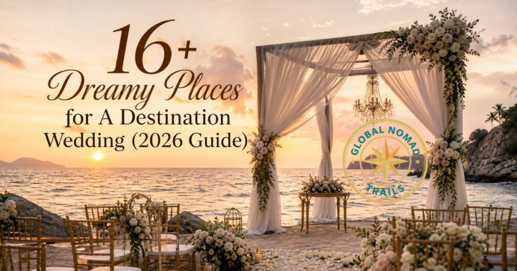 16+ Dreamy Places for A Destination Wedding (2026 Guide)