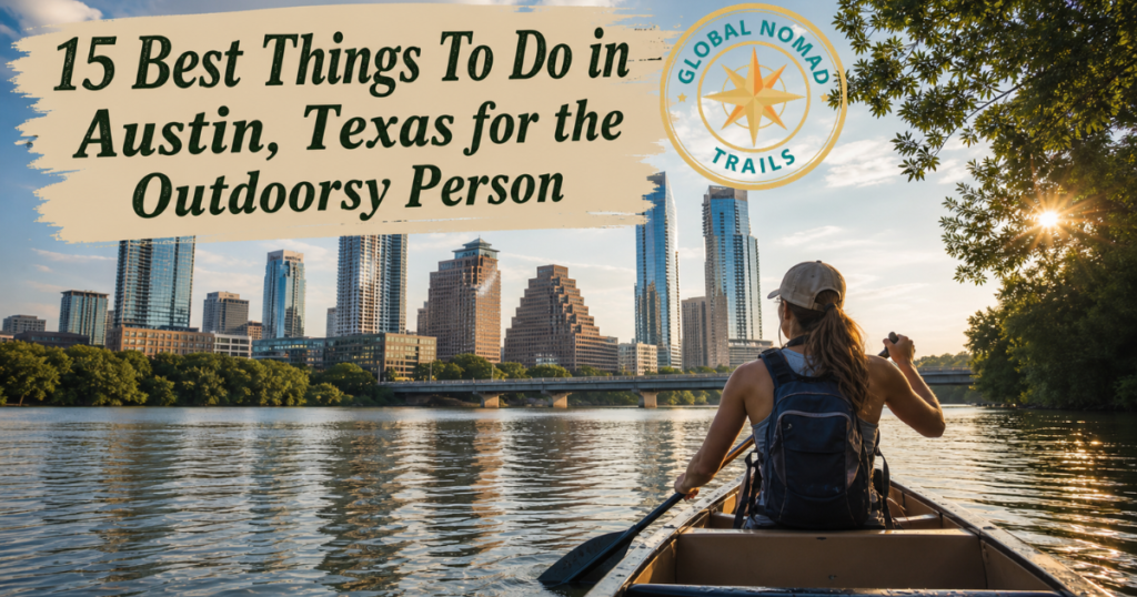 15 Best Things To Do in Austin, Texas for the Outdoorsy Person