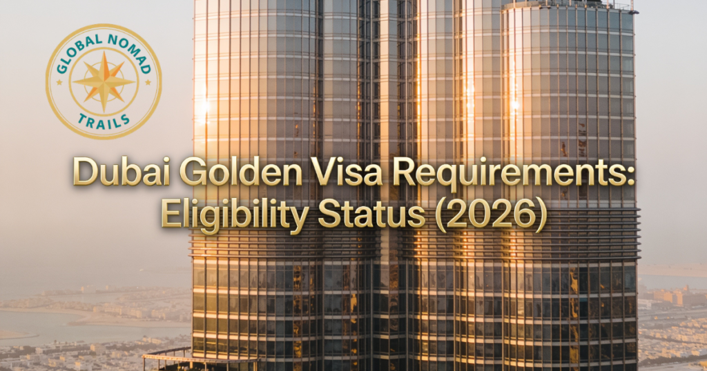 Dubai Golden Visa Requirements: Eligibility Status (2026)