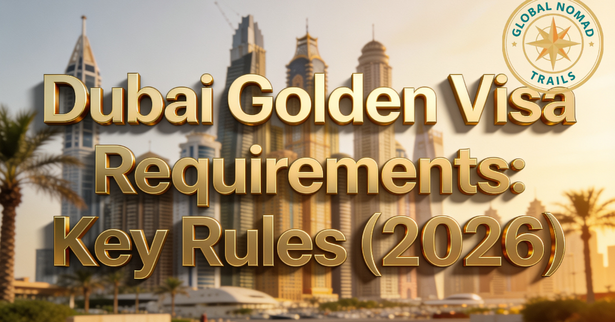 Dubai Golden Visa Requirements: Key Rules (2026)