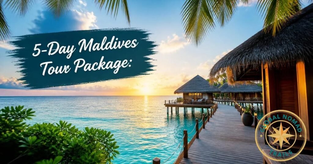 5-Day Maldives Tour Package: Itinerary, Cost & Best Resorts