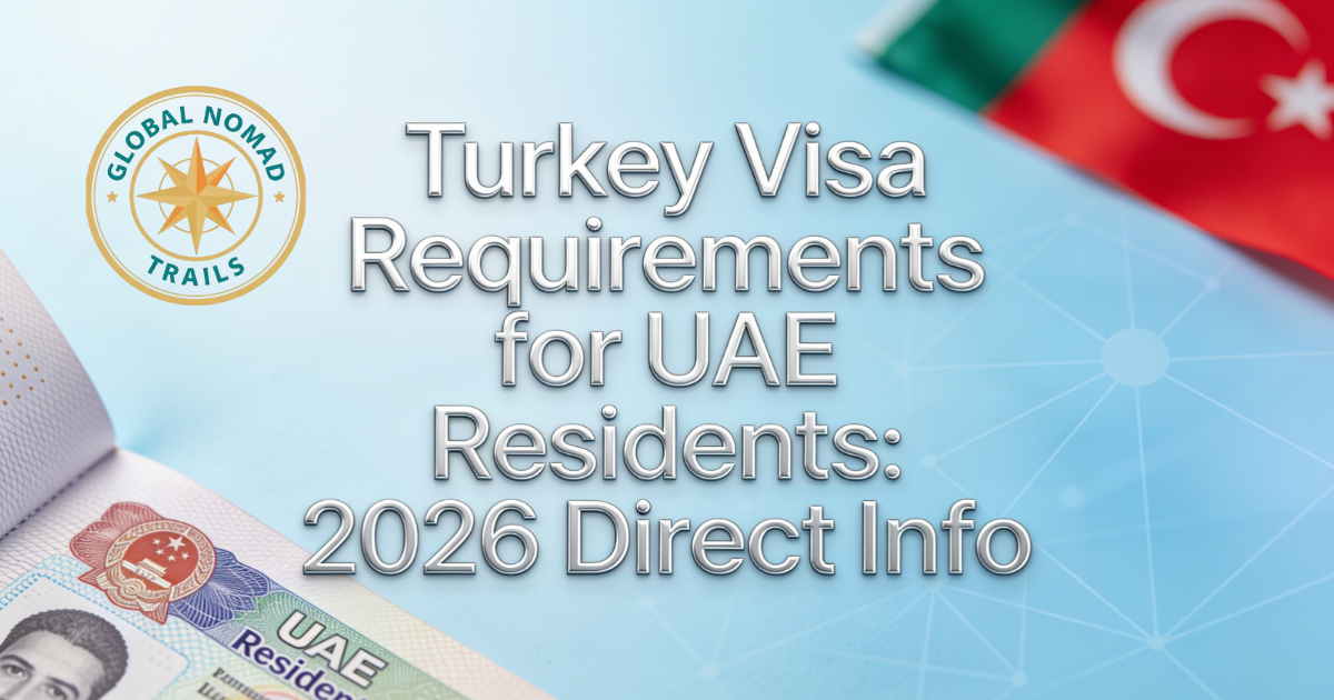 Turkey Visa Requirements for UAE Residents: 2026 Direct Info